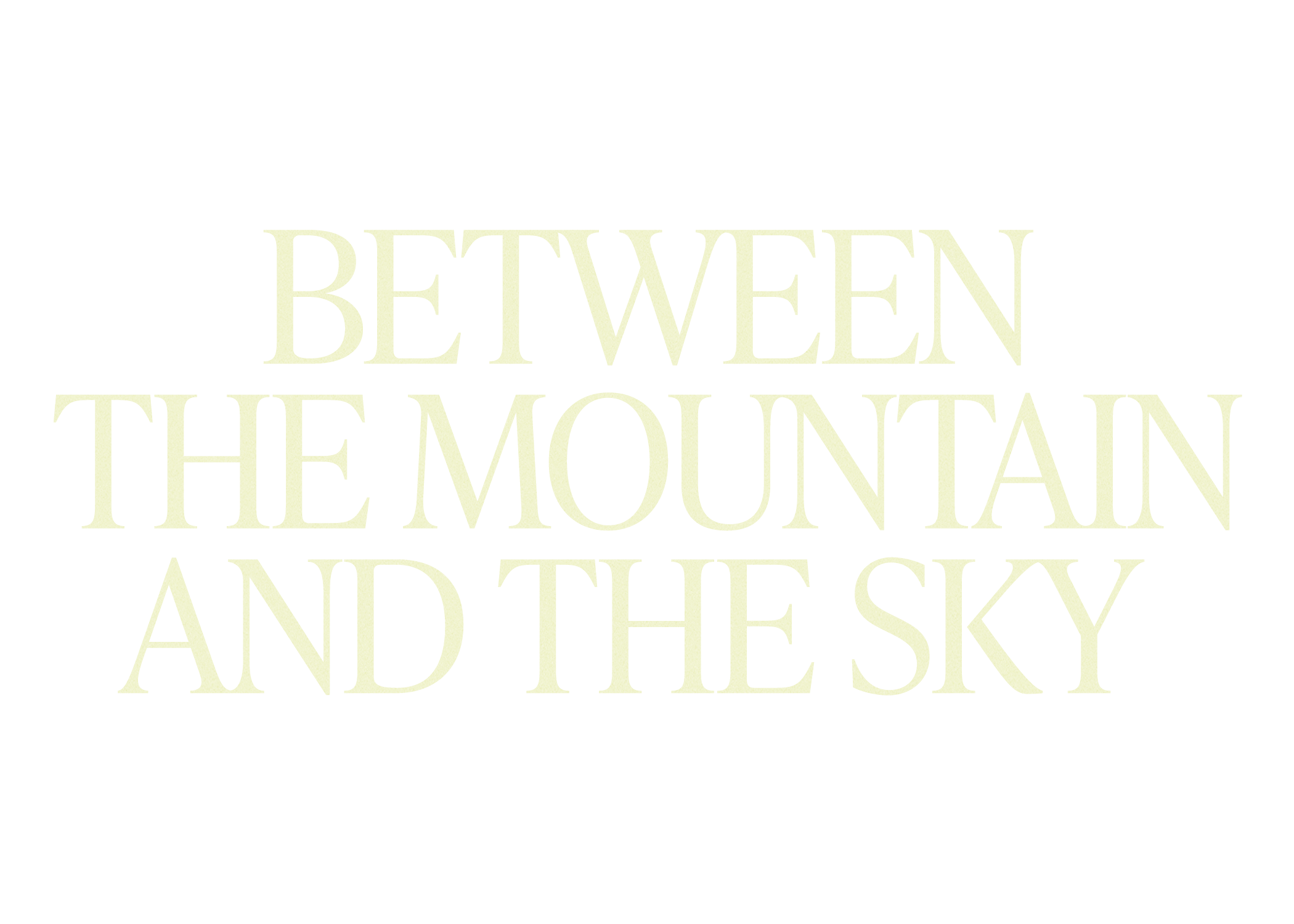 Between the Mountain and the Sky